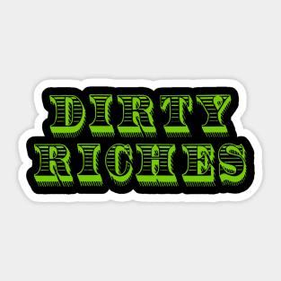 "Dirty Riches" - Title Sticker